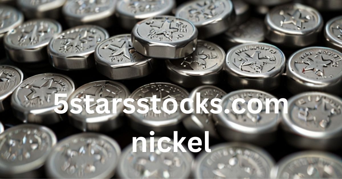 5StarsStocks.com Nickel: A Comprehensive Guide to Investing in Nickel for  Future Gains – Wonkacast