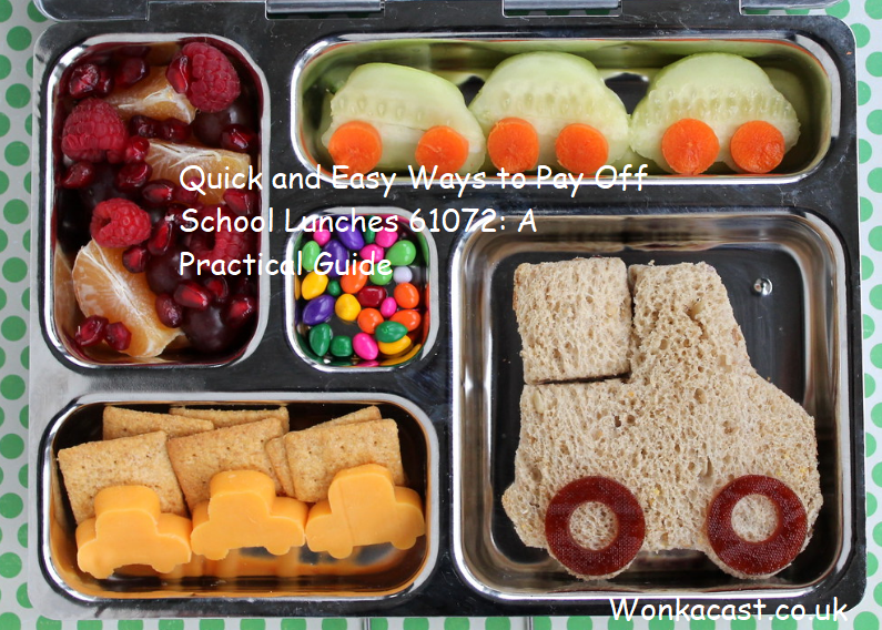 Quick and Easy Ways to Pay Off School Lunches 61072: A Practical Guide