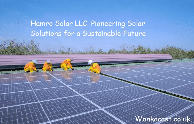 Hamro Solar LLC: Pioneering Solar Solutions for a Sustainable Future