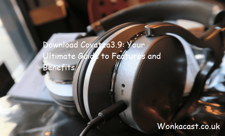 Download Covatza3.9: Your Ultimate Guide to Features and Benefits