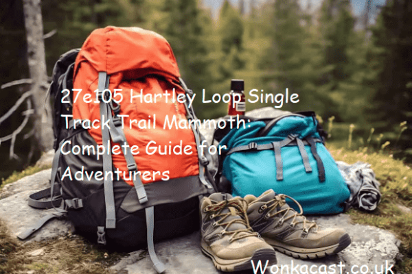 27e105 Hartley Loop Single Track Trail Mammoth: Complete Guide for Adventurers