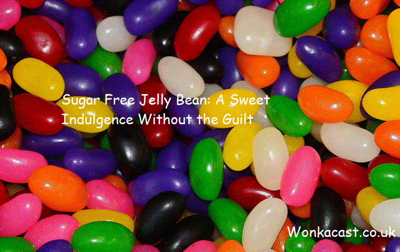 Sugar Free Jelly Bean: A Sweet Indulgence Without the Guilt